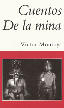 Cuentos de la Mina de Victor Montoya
