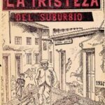 La tristeza del suburbio